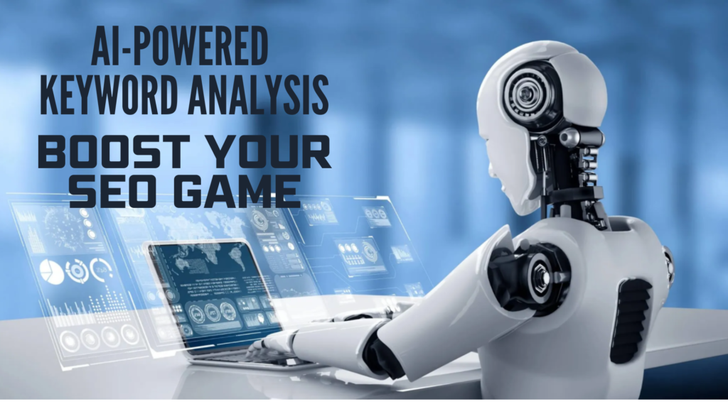 Read more about the article AI-Powered Keyword Analysis: Boost Your SEO Game