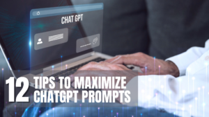 Read more about the article 12 Tips to Maximize ChatGPT Prompts for Content Creation