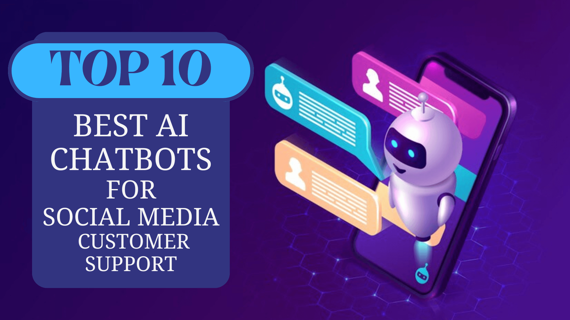 You are currently viewing Top 10 Best AI Chatbots for Social Media Customer Support