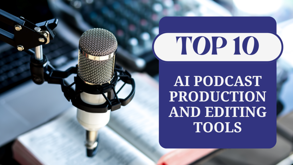 Read more about the article Top 10 AI Podcast Production and Editing Tools: Features, Pricing, Pros & Cons, and Ratings