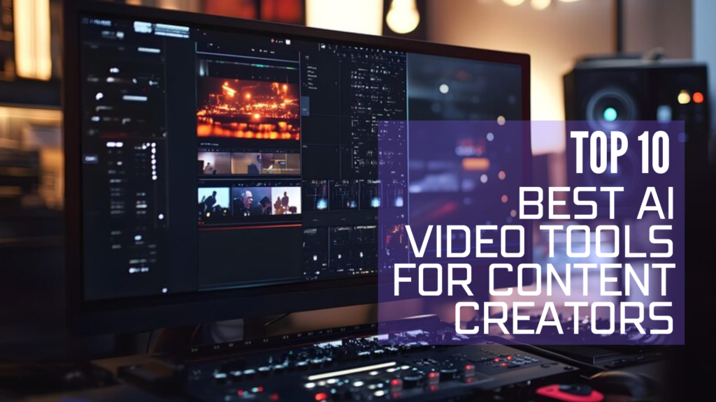 Read more about the article The 10 Best AI Video Tools for Content Creators