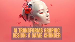 Read more about the article How AI Design Software is Changing Graphic Design: A Game-Changer for Designers