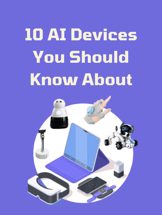 Read more about the article 10 AI Devices You Should Know About