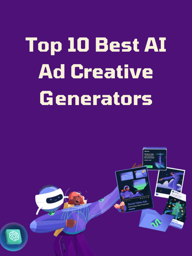 Read more about the article Top 10 Best AI Ad Creative Generators