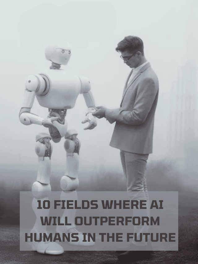 Read more about the article 10 Fields Where AI Will Outperform Humans in the Future