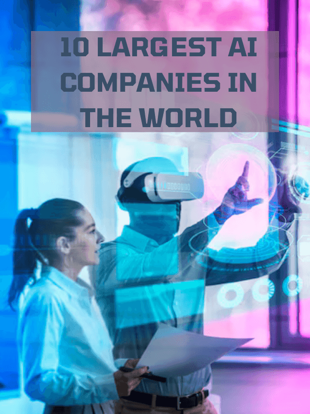 Read more about the article 10 Largest AI Companies in the World