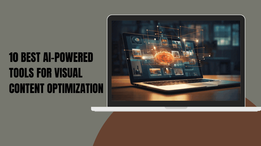 Read more about the article 10 Best AI-Powered Tools for Visual Content Optimization in 2025
