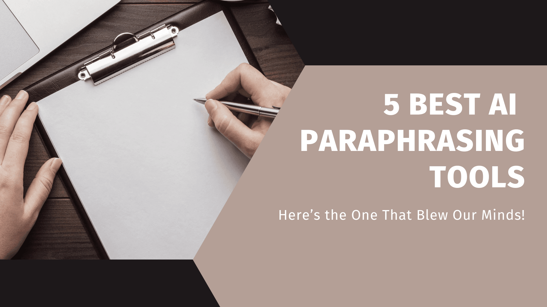 You are currently viewing 5 Best AI Paraphrasing Tools – Here’s the One That Blew Our Minds!