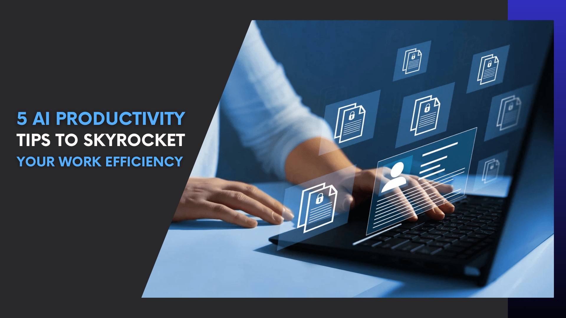 You are currently viewing 5 AI Productivity Tips to Skyrocket Your Work Efficiency