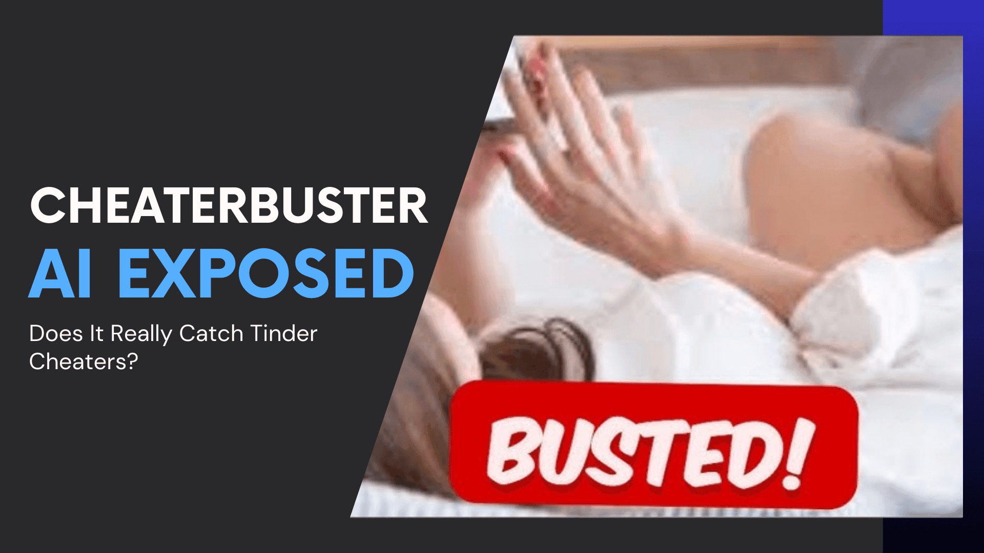 You are currently viewing CheaterBuster AI Exposed: Does It Really Catch Tinder Cheaters?