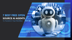 Read more about the article 7 Best Free Open Source AI Agents To Transform Your Workflow