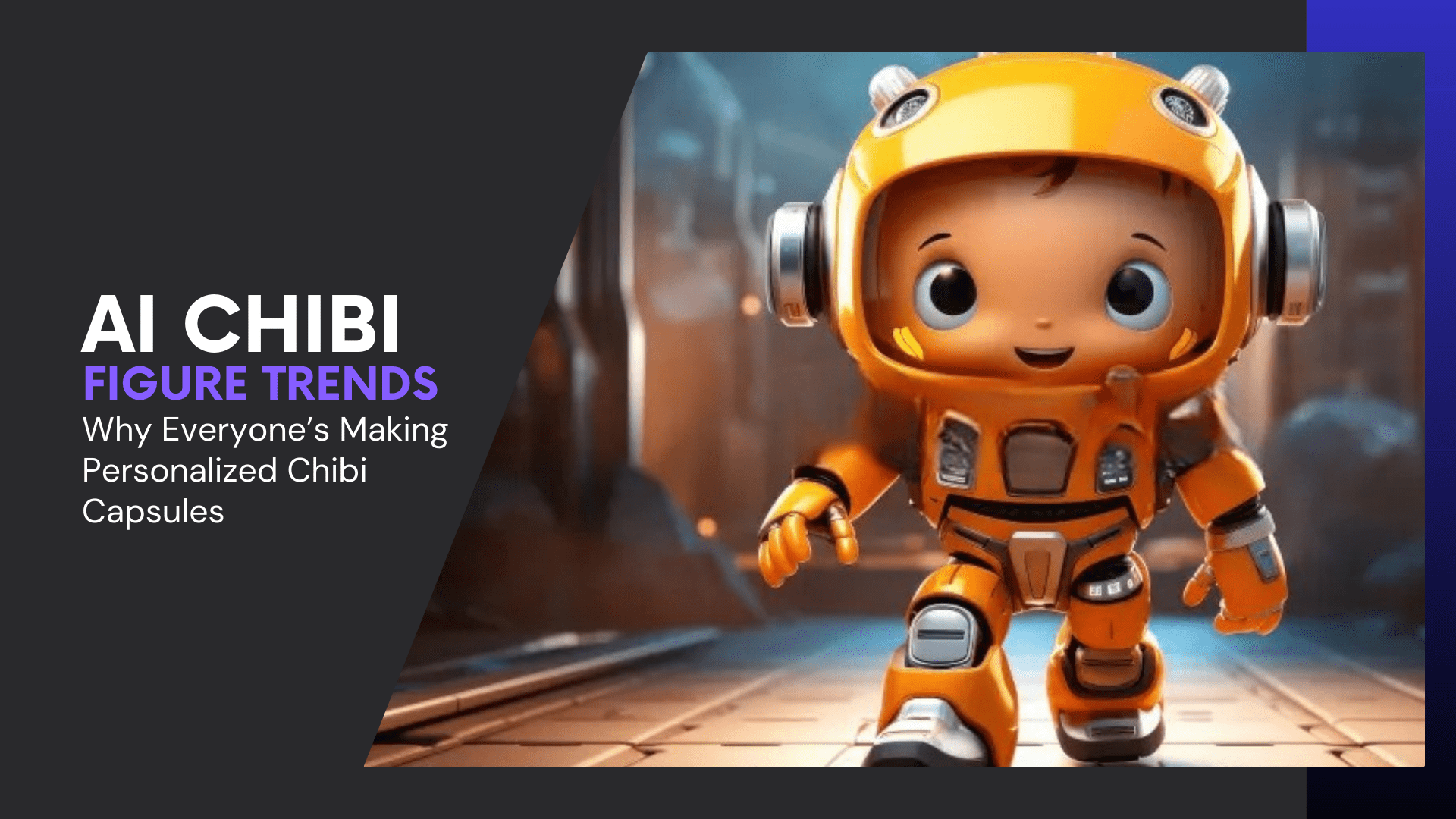 You are currently viewing AI Chibi Figure Trends EXPLAINED- Why Everyone’s Making Personalized Chibi Capsules in  2025