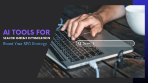 Read more about the article Boost Your SEO Strategy with These 5 AI Tools for Search Intent Optimization