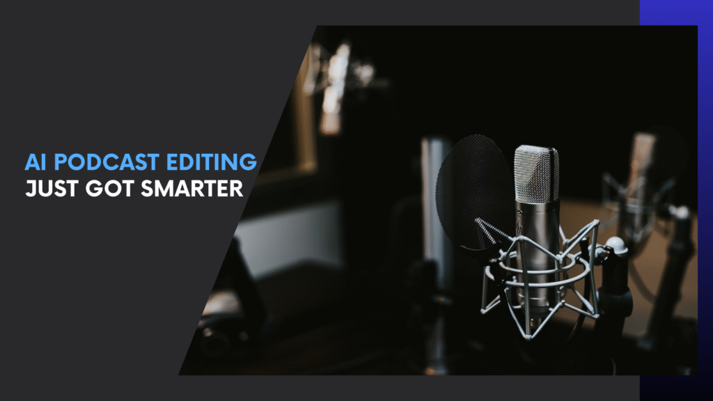 Read more about the article AI Podcast Editing Just Got Smarter — Edit Audio and Get Transcripts in Seconds