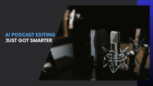 Read more about the article AI Podcast Editing Just Got Smarter — Edit Audio and Get Transcripts in Seconds