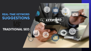 Read more about the article Real-Time Keyword Suggestions vs Traditional SEO: Why AI Wins Every Time