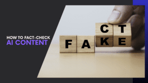 Read more about the article How to Fact-Check AI Content: A Step-by-Step Guide