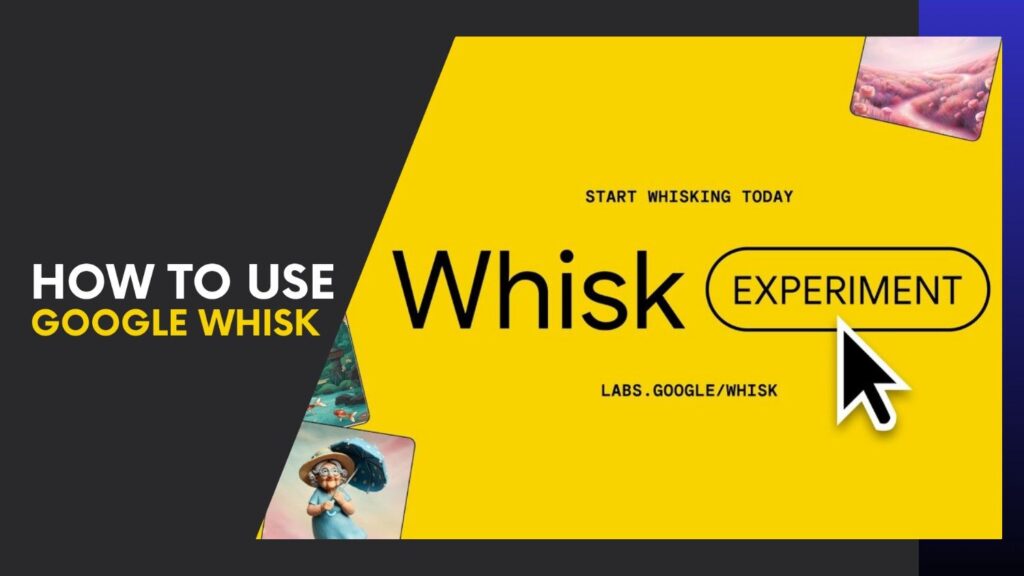 Read more about the article How to Use Google Whisk Like a Pro – Step-by-Step Guide