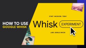 Read more about the article How to Use Google Whisk Like a Pro – Step-by-Step Guide