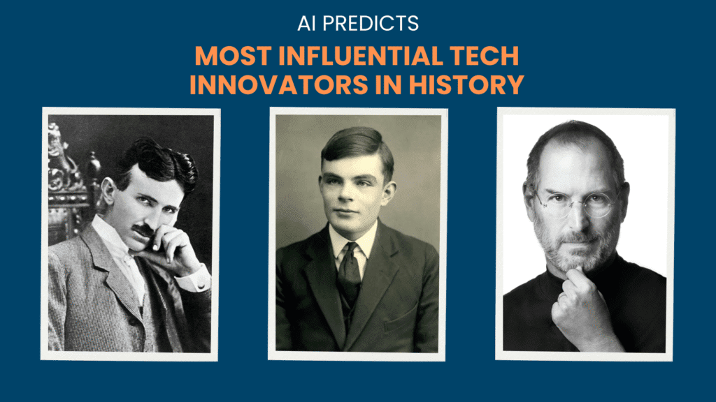 Read more about the article AI’s Verdict: The Most Influential Tech Innovators in History You Should Know