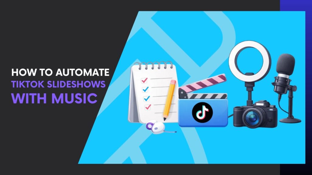 Automate TikTok Slideshows