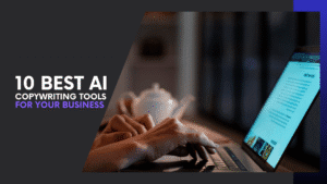 Read more about the article 10 Best AI Copywriting Tools for Businesses in 2025