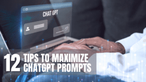 Read more about the article 12 Tips to Maximize ChatGPT Prompts for Content Creation