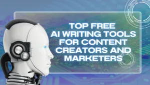 Read more about the article Top 10 Free AI Writing Tools for Content Creators and Marketers