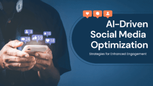 Read more about the article AI-Driven Social Media Optimization: Strategies for Enhanced Engagement