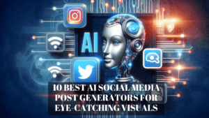 Read more about the article 9 Best AI Social Media Post Generators for Eye-Catching Visuals