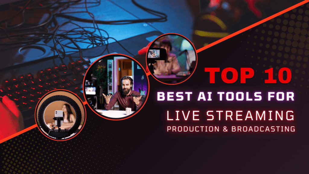Read more about the article 10 Best AI Tools for Live Streaming Production and Broadcasting