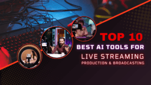 Read more about the article 10 Best AI Tools for Live Streaming Production and Broadcasting