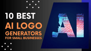 Read more about the article 10 Best AI Logo Generators for Small Businesses