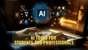 Read more about the article 10 Best Free AI Tools for Students and Professionals