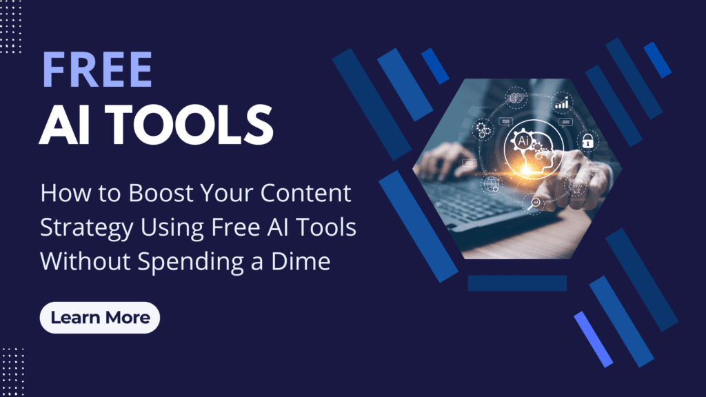 Read more about the article How to Boost Your Content Strategy Using Free AI Tools Without Spending a Dime