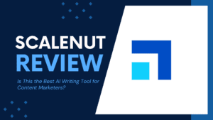 Read more about the article Scalenut Review: Is This the Best AI Writing Tool for Content Marketers?