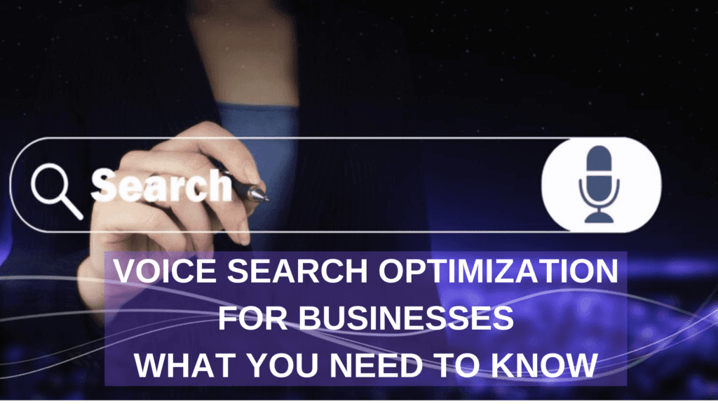 Read more about the article Voice Search Optimization for Businesses: What You Need to Know