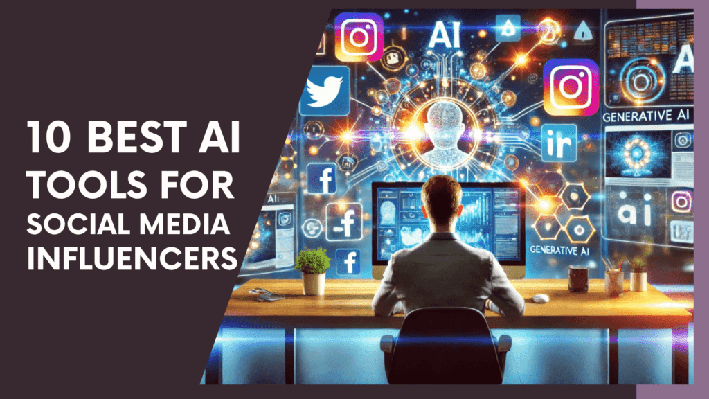 Read more about the article 10 Best AI Tools for Social Media Influencers to Grow Their Following