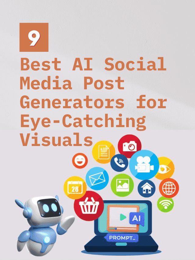 Read more about the article 9 Best AI Social Media Post Generators for Stunning Visuals