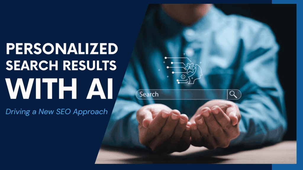 Read more about the article Personalized Search Results With AI: Driving a New SEO Approach