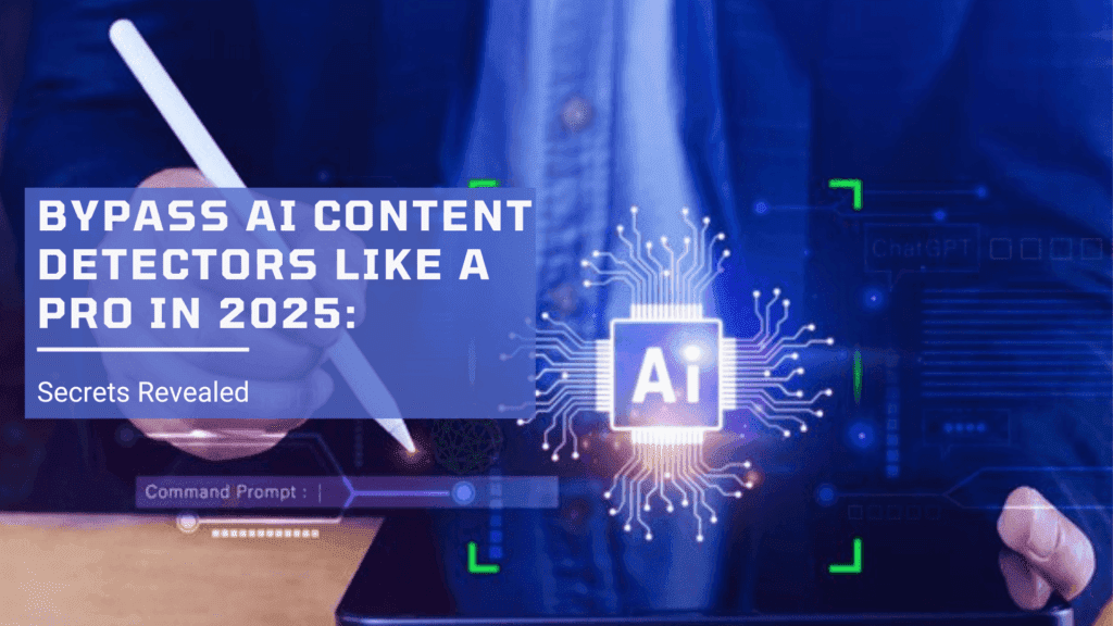 Read more about the article Bypass AI Content Detectors Like a Pro in 2025: Secrets Revealed