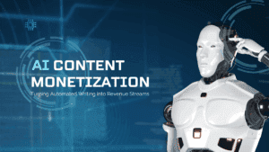 Read more about the article AI Content Monetization: Turning Automated Writing into Revenue Streams