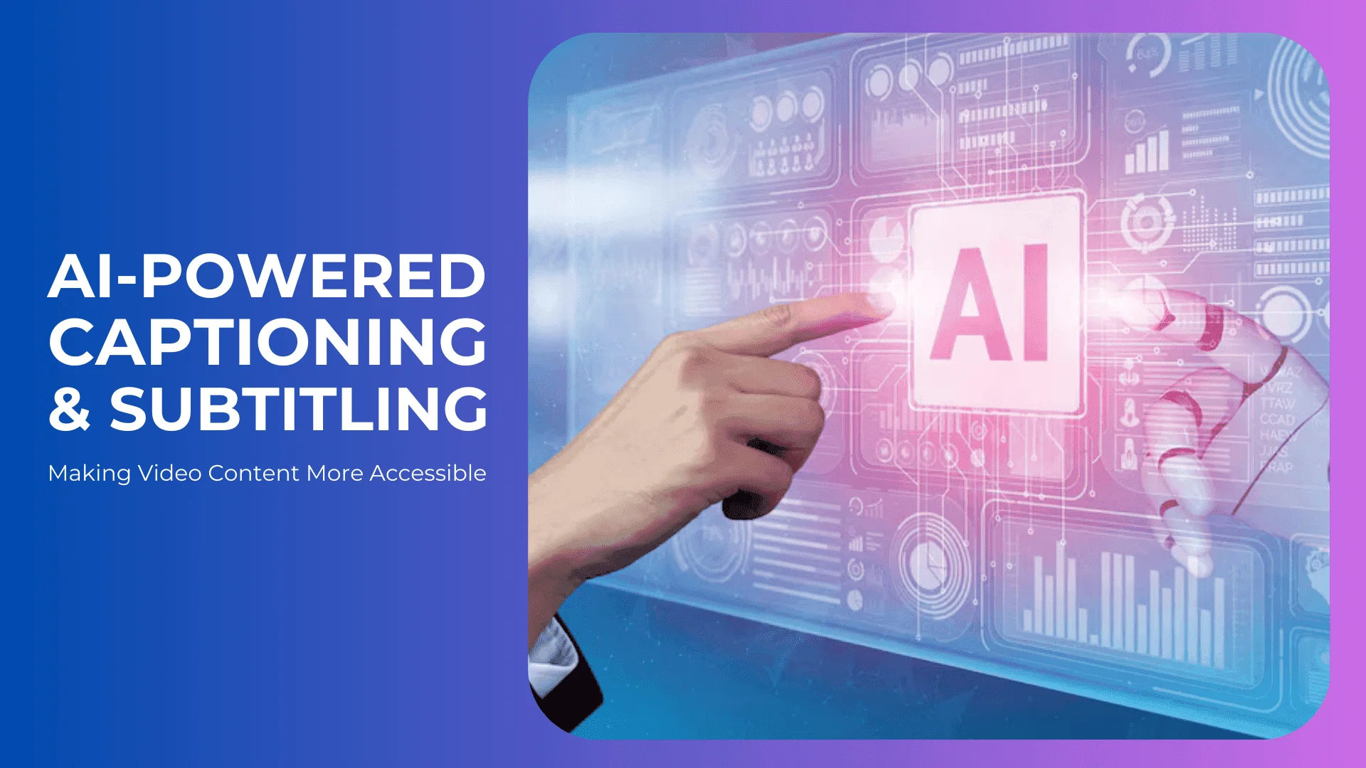 You are currently viewing AI-Powered Captioning and Subtitling: Making Video Content More Accessible