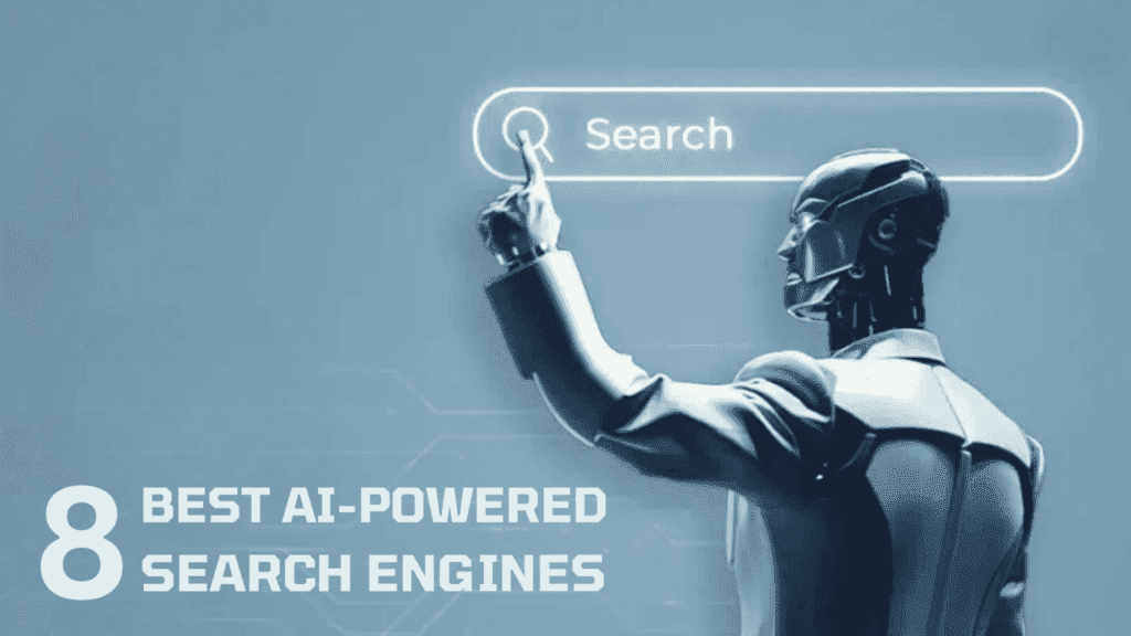 Read more about the article 8 Best AI-Powered Search Engines for Faster and Smarter Results 2025