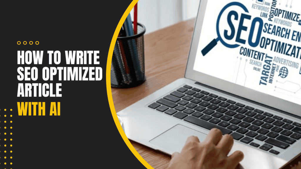 Read more about the article How to Write SEO Optimized Article with AI in 2025