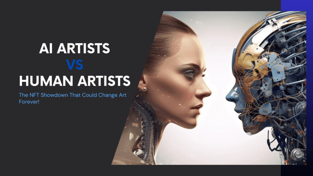 Read more about the article AI vs Human Artists: The NFT Showdown That Could Change Art Forever!