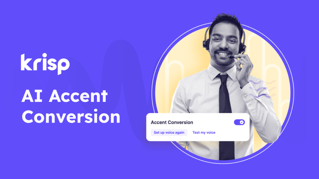 Read more about the article Krisp’s AI Accent Conversion Transforms Indian Accents to American in Real-Time!