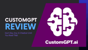 Read more about the article CustomGPT Review: Don’t Buy Any AI Chatbot Until You Read This!
