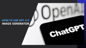 Read more about the article How to Use GPT-4.0 Image Generator – Even Beginners Can Do This!