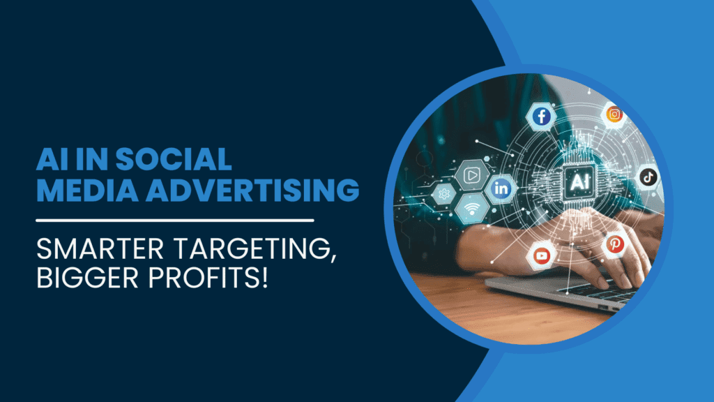 Read more about the article AI in Social Media Advertising: Smarter Targeting, Bigger Profits!